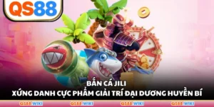 Bắn Cá JILI - Xứng Danh Cực Phẩm Giải Trí Đại Dương Huyền Bí
