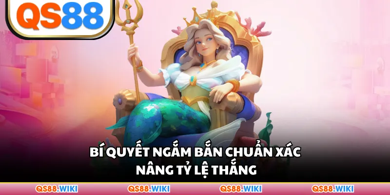 Bí quyết ngắm bắn chuẩn xác nâng tỷ lệ thắng