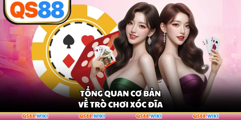 Tổng quan cơ bản về trò chơi Xóc Đĩa